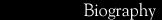 Biography